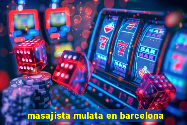 masajista mulata en barcelona